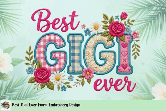 Celebrate a Special Gigi with a Floral Embroidery Design